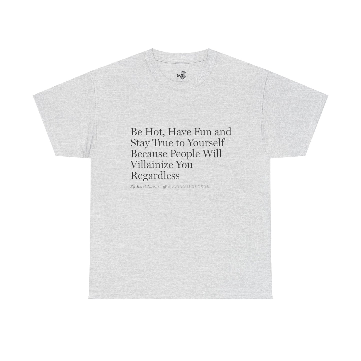 Be Hot . . . T-Shirt