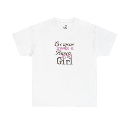 Everyone Loves a Brown-Eyed Girl Unisex Heavy Cotton Tee