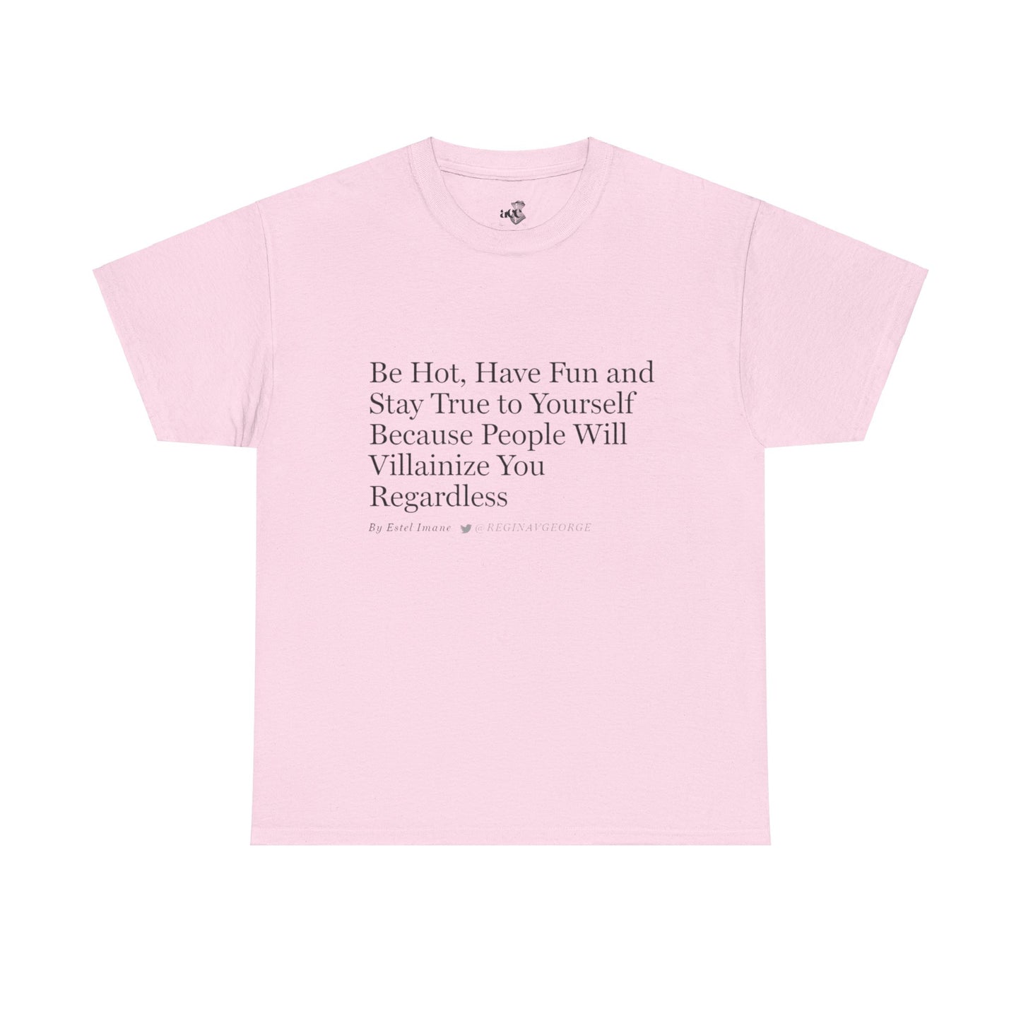 Be Hot . . . T-Shirt