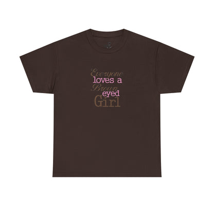 Everyone Loves a Brown-Eyed Girl Unisex Heavy Cotton Tee