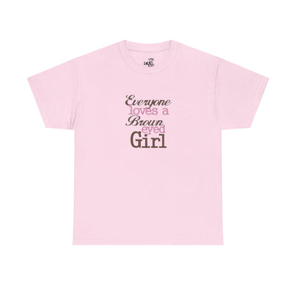 Everyone Loves a Brown-Eyed Girl Unisex Heavy Cotton Tee